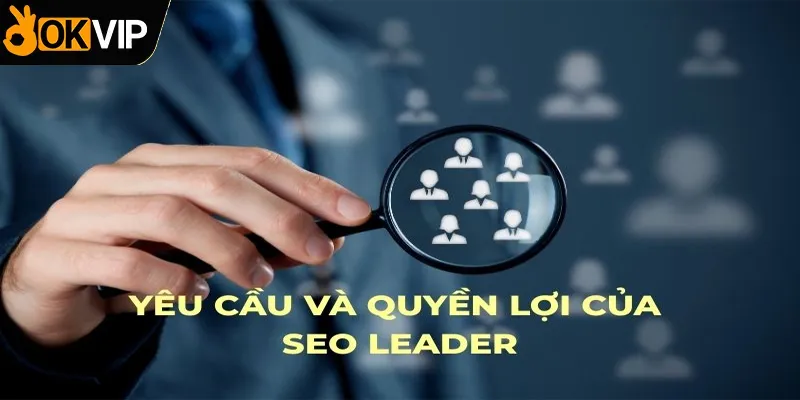Giới thiệu yêu cầu vị trí tuyển dụng Leader SEO