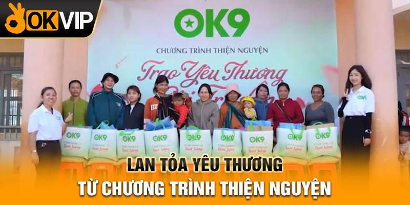Lan tỏa yêu thương từ chương trình thiện nguyện