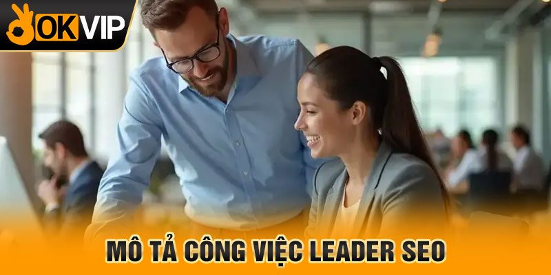 Mô tả công việc leader SEO